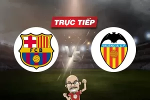 Trực tiếp bóng đá Barcelona vs Valencia, 02h00 ngày 30/04: Mừng Xavi ở lại